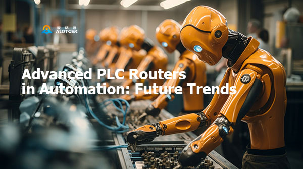 Advanced PLC Routers in Automation: Future Trends